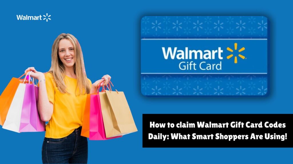 how to claim Walmart Gift Card Codes Daily: What Smart Shoppers Are Using!